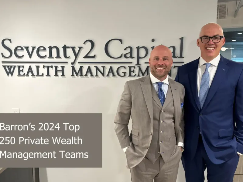 Seventy2 Capital Wealth Management named to Barron’s 2024 Top 250 Private Wealth Management Teams